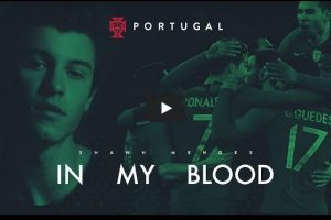 [2018 World Cup Song] Shawn Mendes x Portugal – In My Blood (WC2018)