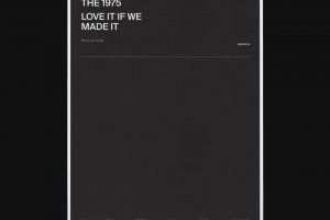 [New Single] The 1975 – Love It If We Made It