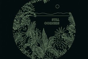 [New Single] Still Corners – The Message