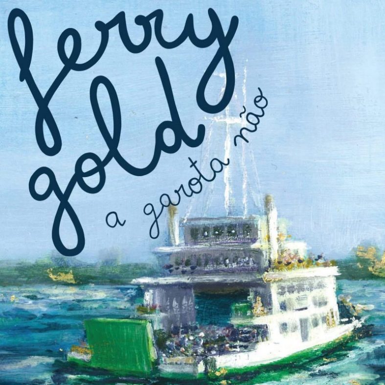 [New Album] A garota não – Ferry Gold