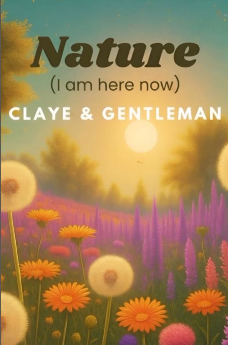 [New Single] Claye and Gentleman – Nature (I am here now)